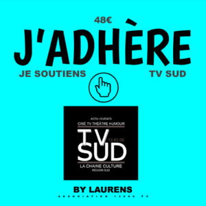 Soutenez TV SUD By LAURENS pour 48€ par an ! c'est mieux ! ça aide beaucoup