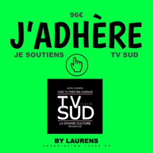 Soutenez TV SUD By LAURENS pour 96€ par an ! c'est mieux ! ça aide beaucoup